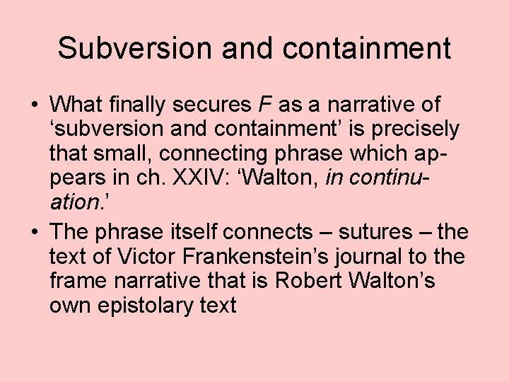 Subversion and containment • What finally secures F as a narrative of ‘subversion and