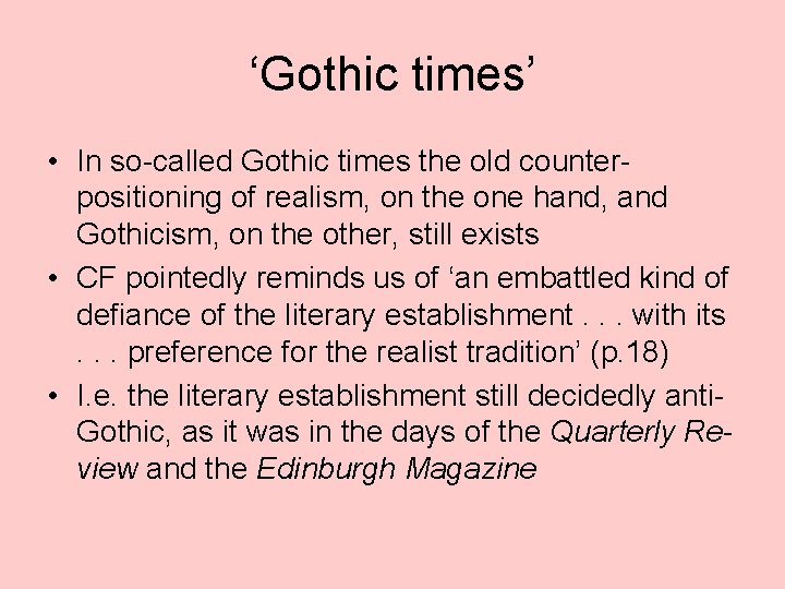 ‘Gothic times’ • In so-called Gothic times the old counterpositioning of realism, on the