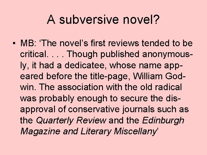 A subversive novel? • MB: ‘The novel’s first reviews tended to be critical. .