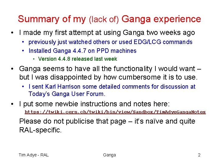 Summary of my (lack of) Ganga experience • I made my first attempt at