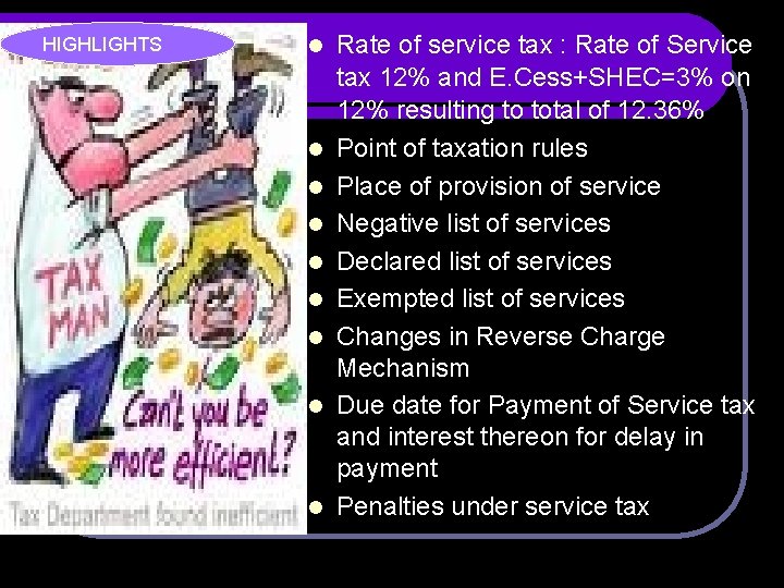 HIGHLIGHTS l l l l l Rate of service tax : Rate of Service HIGHLIGHTS l l l l l Rate of service tax : Rate of Service