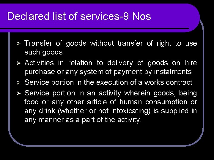 Declared list of services-9 Nos Transfer of goods without transfer of right to use Declared list of services-9 Nos Transfer of goods without transfer of right to use