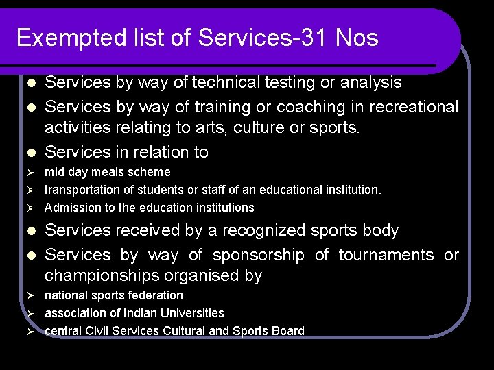 Exempted list of Services-31 Nos Services by way of technical testing or analysis l Exempted list of Services-31 Nos Services by way of technical testing or analysis l