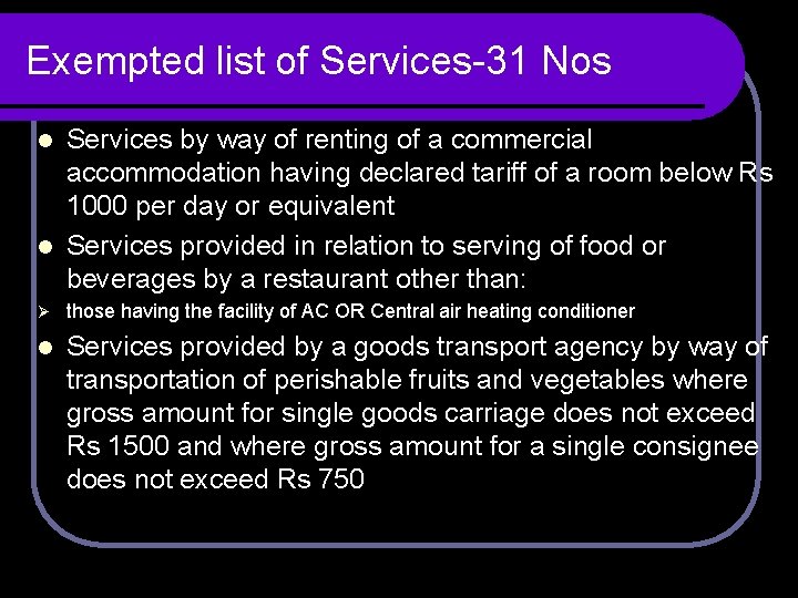 Exempted list of Services-31 Nos Services by way of renting of a commercial accommodation Exempted list of Services-31 Nos Services by way of renting of a commercial accommodation