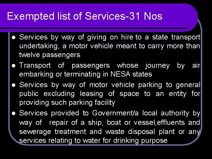 Exempted list of Services-31 Nos Services by way of giving on hire to a Exempted list of Services-31 Nos Services by way of giving on hire to a