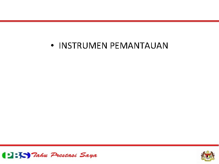  • INSTRUMEN PEMANTAUAN 