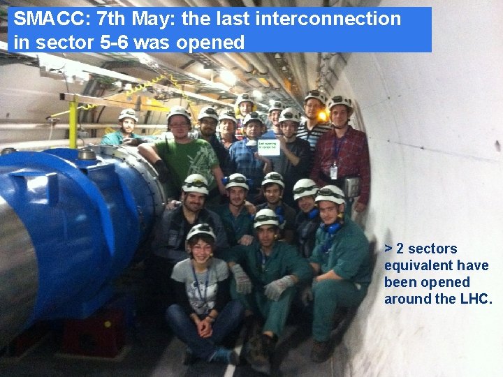 SMACC: 7 th May: the last interconnection in sector 5 -6 was opened >