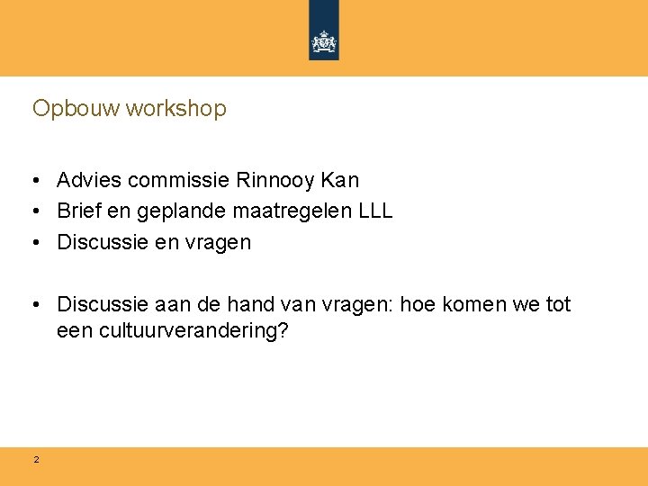 Opbouw workshop • Advies commissie Rinnooy Kan • Brief en geplande maatregelen LLL •
