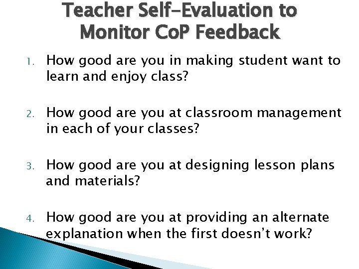 Teacher Self-Evaluation to Monitor Co. P Feedback 1. How good are you in making