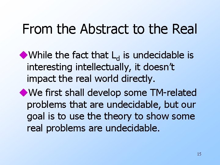 From the Abstract to the Real u. While the fact that Ld is undecidable