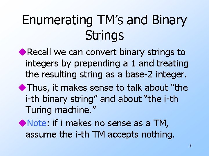 Enumerating TM’s and Binary Strings u. Recall we can convert binary strings to integers