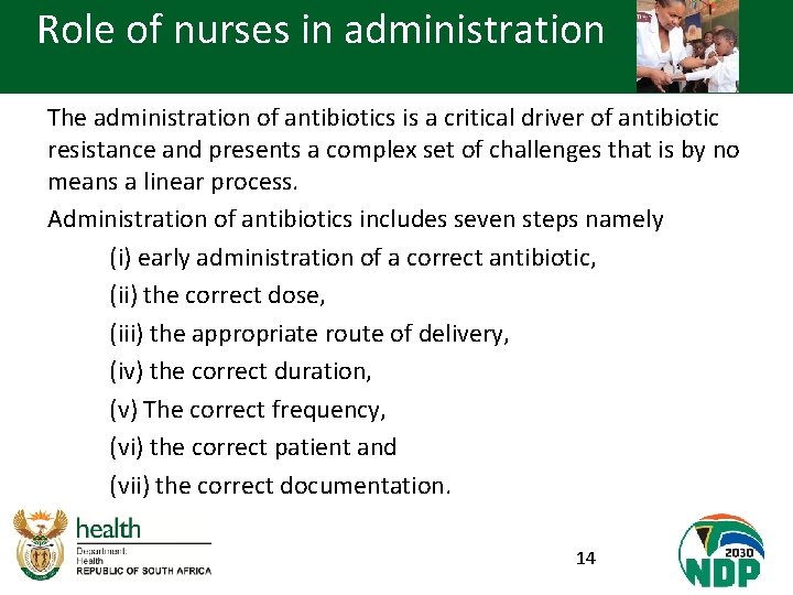 Role of nurses in administration The administration of antibiotics is a critical driver of