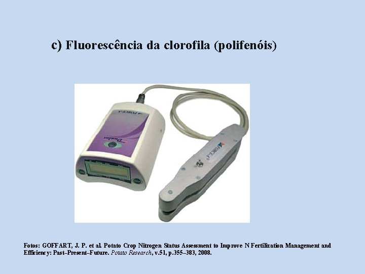 c) Fluorescência da clorofila (polifenóis) Fotos: GOFFART, J. P. et al. Potato Crop Nitrogen