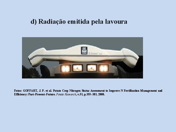 d) Radiação emitida pela lavoura Fotos: GOFFART, J. P. et al. Potato Crop Nitrogen