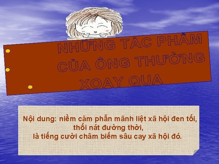 Nội dung: niềm căm phẫn mãnh liệt xã hội đen tối, thối nát đường