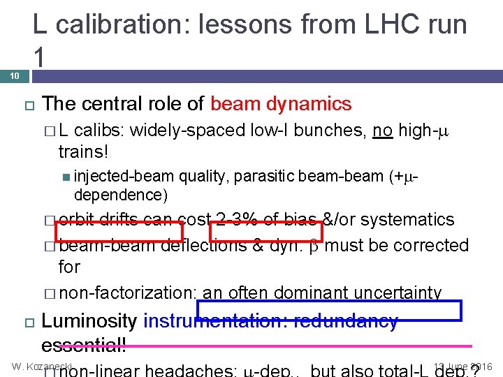 10 L calibration: lessons from LHC run 1 The central role of beam dynamics