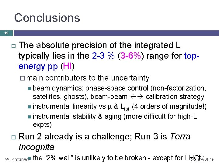 Conclusions 19 The absolute precision of the integrated L typically lies in the 2