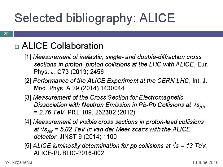 Selected bibliography: ALICE 20 ALICE Collaboration [1] Measurement of inelastic, single- and double-diffraction cross