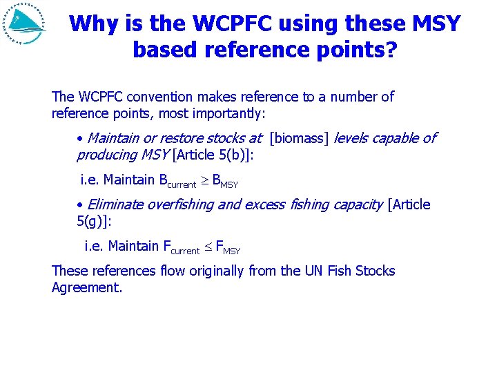 Why is the WCPFC using these MSY based reference points? The WCPFC convention makes
