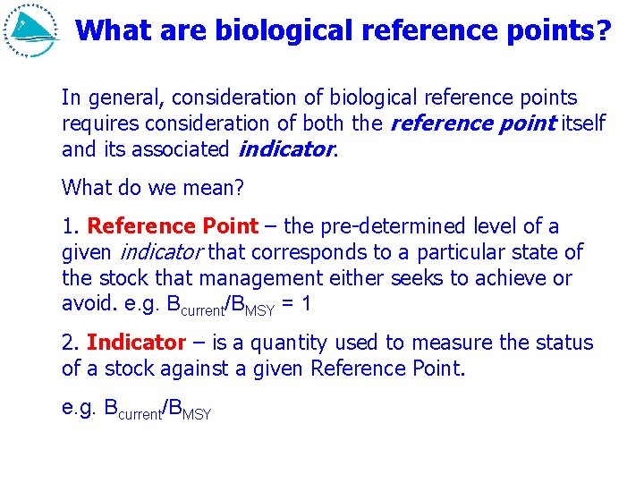 What are biological reference points? In general, consideration of biological reference points requires consideration