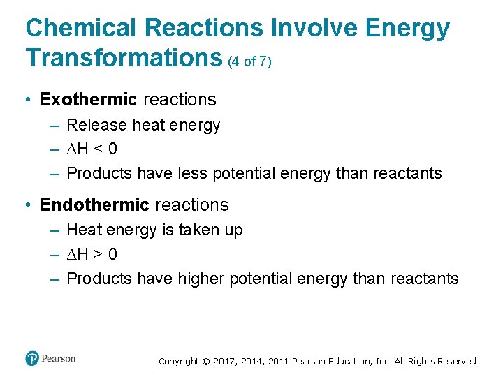 Chemical Reactions Involve Energy Transformations (4 of 7) • Exothermic reactions – Release heat