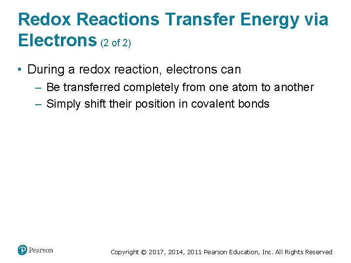 Redox Reactions Transfer Energy via Electrons (2 of 2) • During a redox reaction,