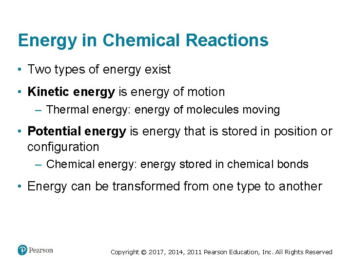 Energy in Chemical Reactions • Two types of energy exist • Kinetic energy is