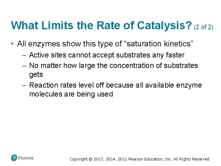 What Limits the Rate of Catalysis? (2 of 2) • All enzymes show this