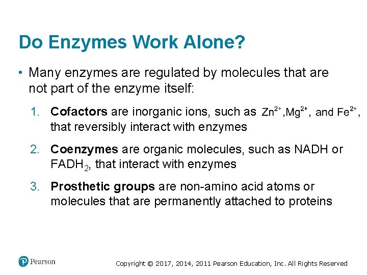 Do Enzymes Work Alone? • Many enzymes are regulated by molecules that are not