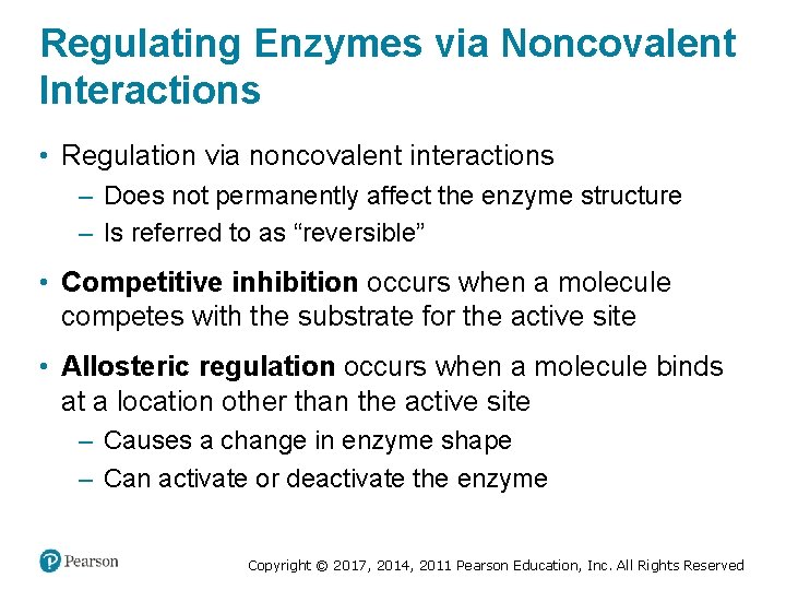 Regulating Enzymes via Noncovalent Interactions • Regulation via noncovalent interactions – Does not permanently