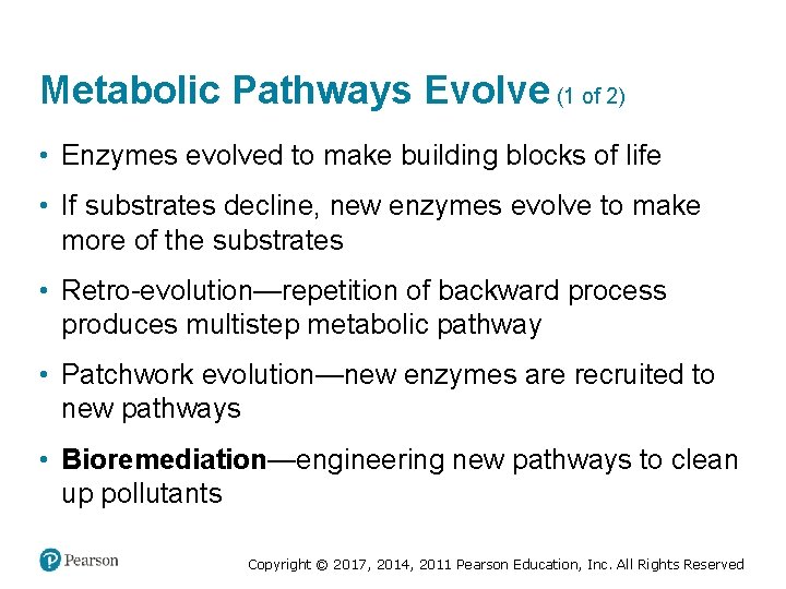 Metabolic Pathways Evolve (1 of 2) • Enzymes evolved to make building blocks of