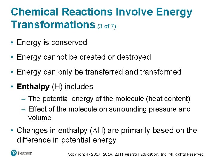 Chemical Reactions Involve Energy Transformations (3 of 7) • Energy is conserved • Energy