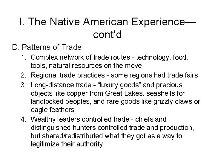 I. The Native American Experience— cont’d D. Patterns of Trade 1. Complex network of