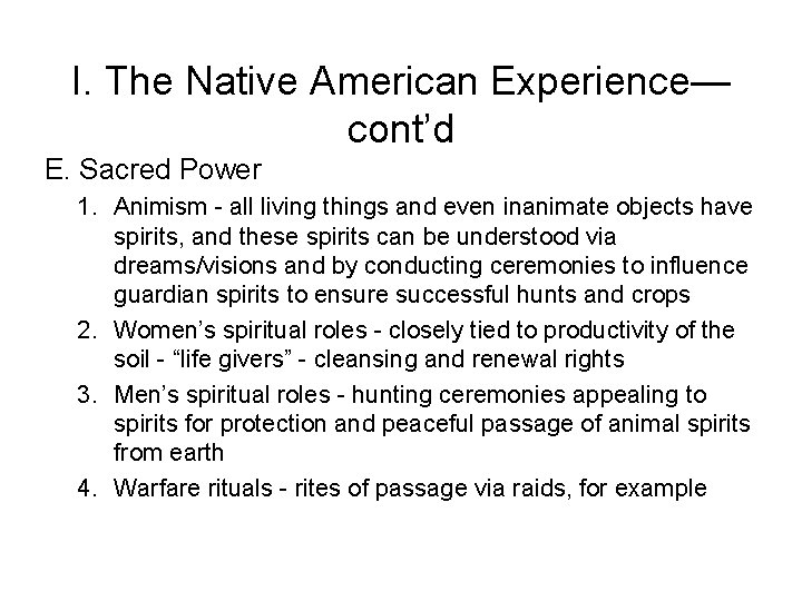 I. The Native American Experience— cont’d E. Sacred Power 1. Animism - all living