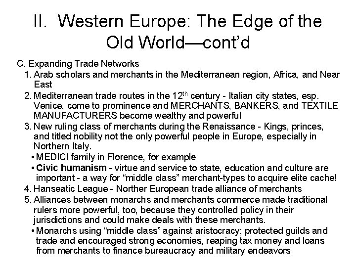 II. Western Europe: The Edge of the Old World—cont’d C. Expanding Trade Networks 1.