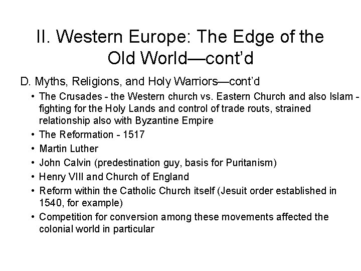 II. Western Europe: The Edge of the Old World—cont’d D. Myths, Religions, and Holy