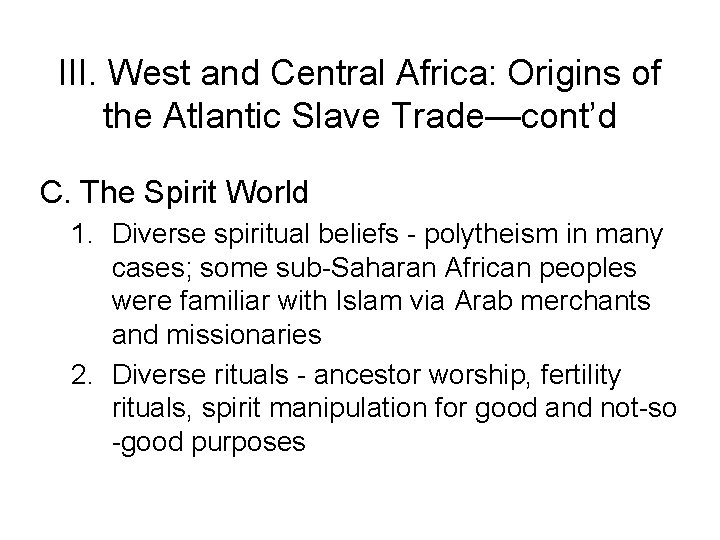III. West and Central Africa: Origins of the Atlantic Slave Trade—cont’d C. The Spirit
