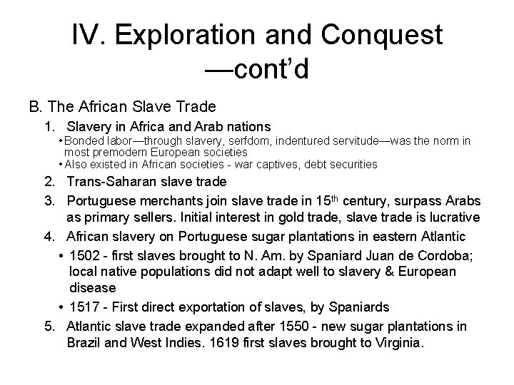 IV. Exploration and Conquest —cont’d B. The African Slave Trade 1. Slavery in Africa