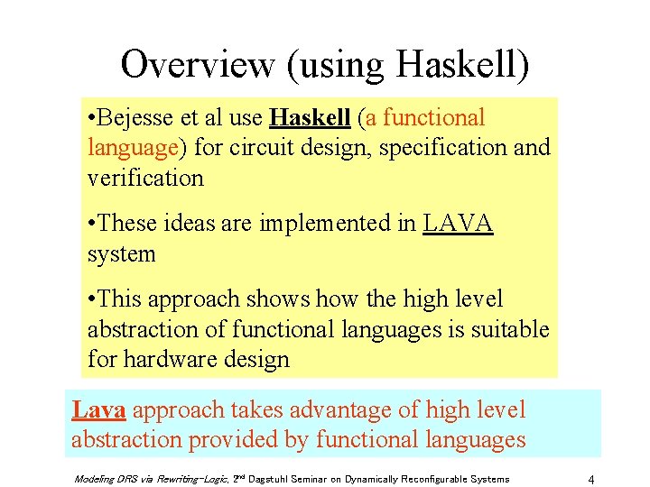 Overview (using Haskell) • Bejesse et al use Haskell (a functional language) for circuit