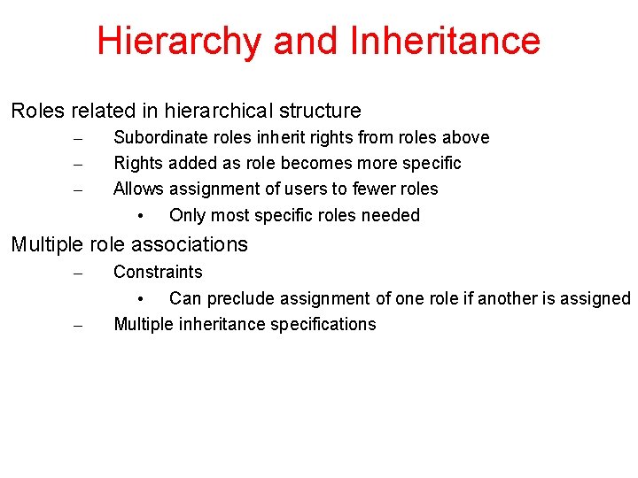 Hierarchy and Inheritance Roles related in hierarchical structure – – – Subordinate roles inherit