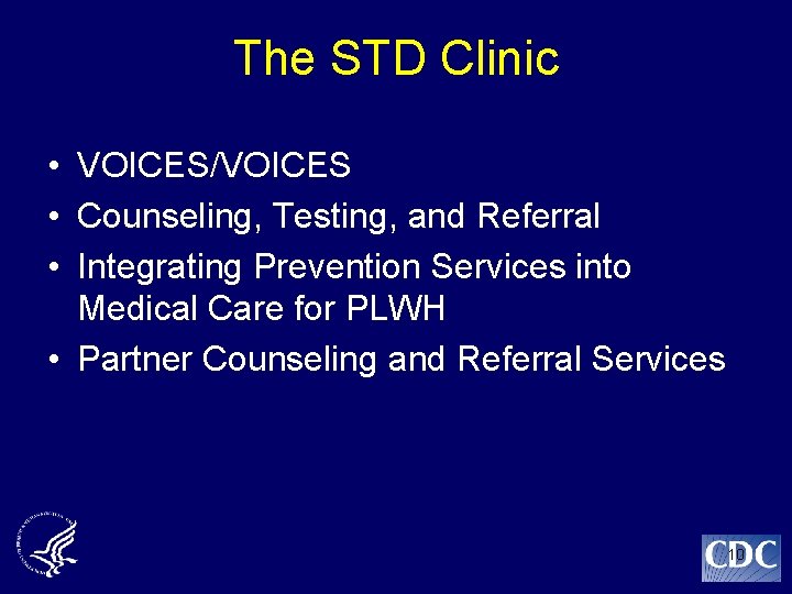 The STD Clinic • VOICES/VOICES • Counseling, Testing, and Referral • Integrating Prevention Services