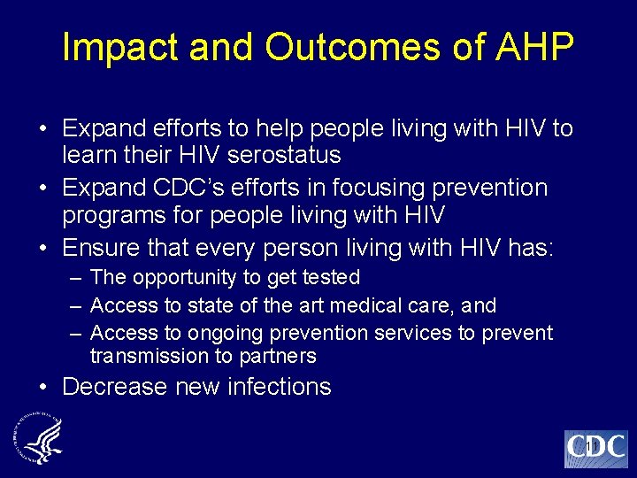 Impact and Outcomes of AHP • Expand efforts to help people living with HIV