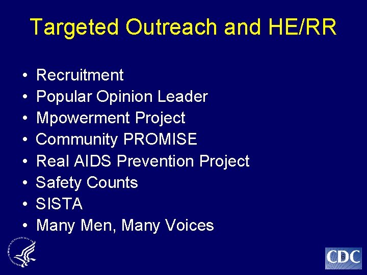 Targeted Outreach and HE/RR • • Recruitment Popular Opinion Leader Mpowerment Project Community PROMISE