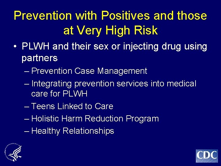 Prevention with Positives and those at Very High Risk • PLWH and their sex