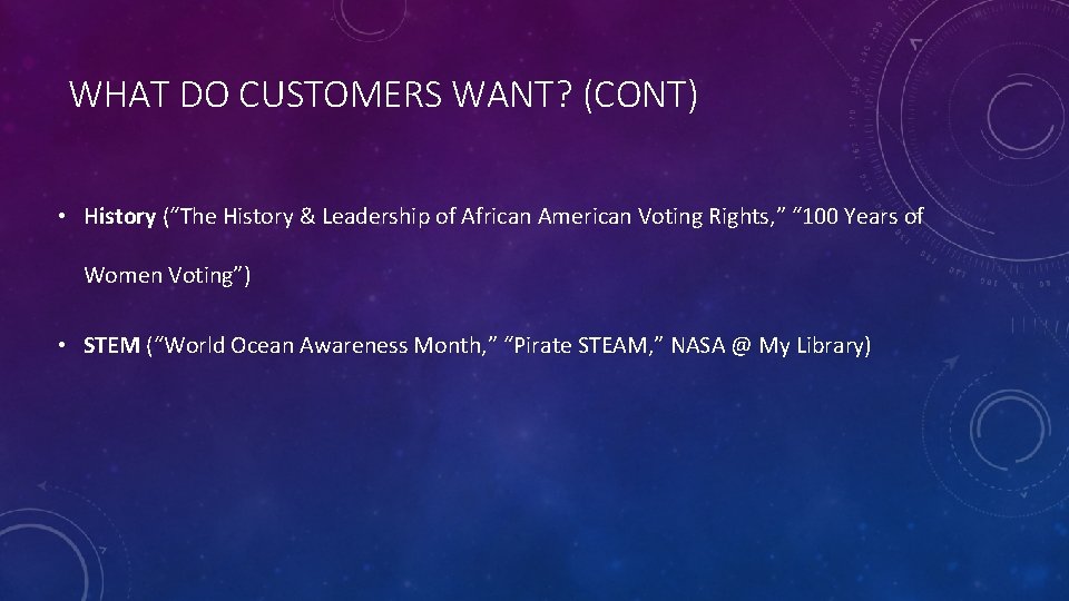 WHAT DO CUSTOMERS WANT? (CONT) • History (“The History & Leadership of African American