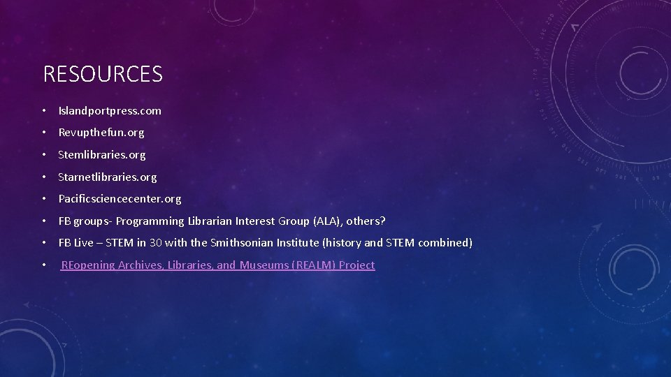 RESOURCES • Islandportpress. com • Revupthefun. org • Stemlibraries. org • Starnetlibraries. org •