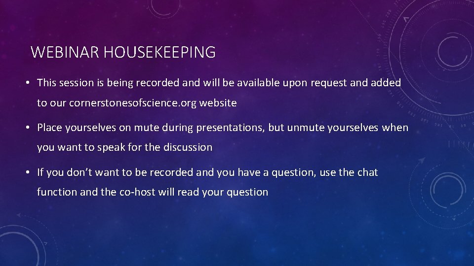 WEBINAR HOUSEKEEPING • This session is being recorded and will be available upon request