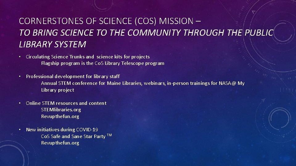 CORNERSTONES OF SCIENCE (COS) MISSION – TO BRING SCIENCE TO THE COMMUNITY THROUGH THE