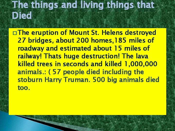 The things and living things that Died � The eruption of Mount St. Helens