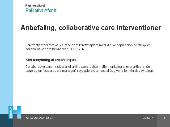 Rigshospitalet Palliativt Afsnit Anbefaling, collaborative care interventioner Kræftpatienter i forskellige stadier af kræftsygdom med